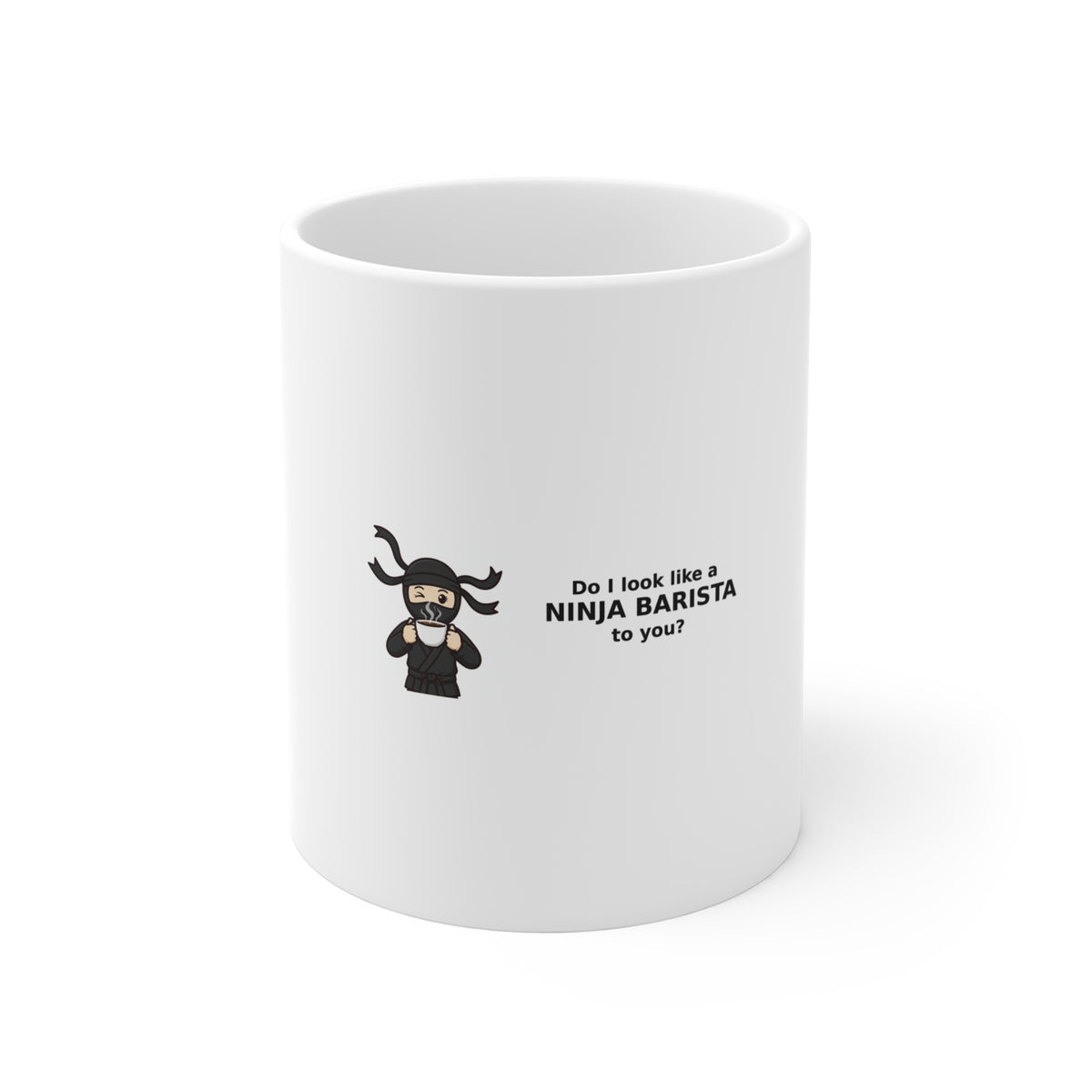 Ninja Barista Mug – "Do I Look Like a Ninja Barista to You?" Funny Coffee Mug