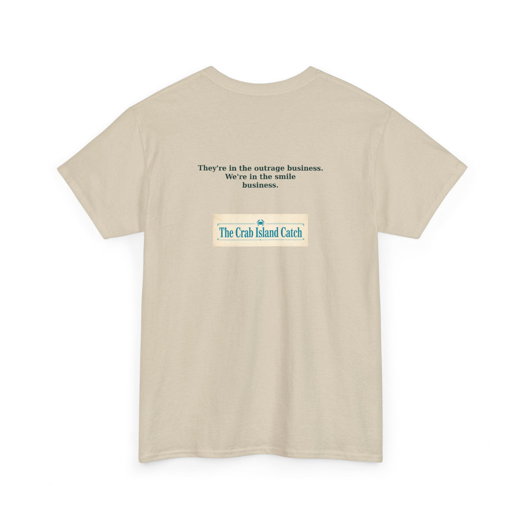 They're In The Outrage Business Tee – The Crab Island Catch