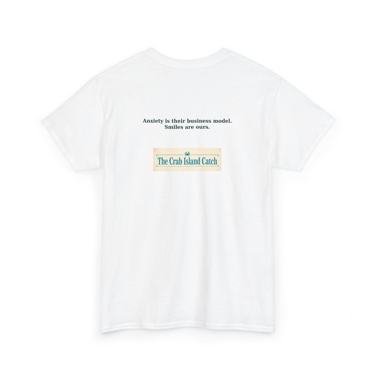 Anxiety Is Their Business Model Tee – The Crab Island Catch