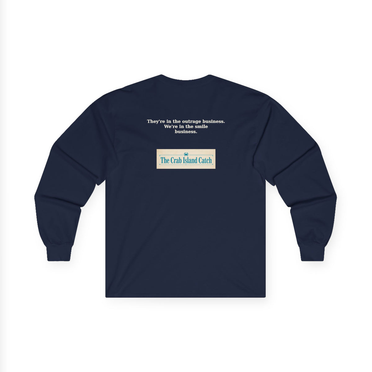 They're In The Outrage Business Long Sleeve Tee – The Crab Island Catch