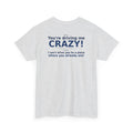 You're Driving Me Crazy Funny T-Shirt - Couples Banter Tee (Colors A-C)