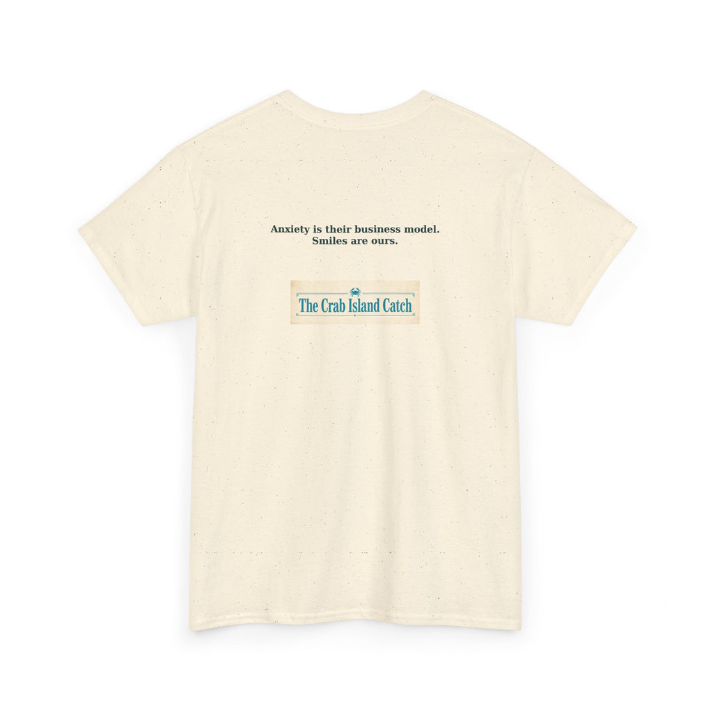 Anxiety Is Their Business Model Tee – The Crab Island Catch
