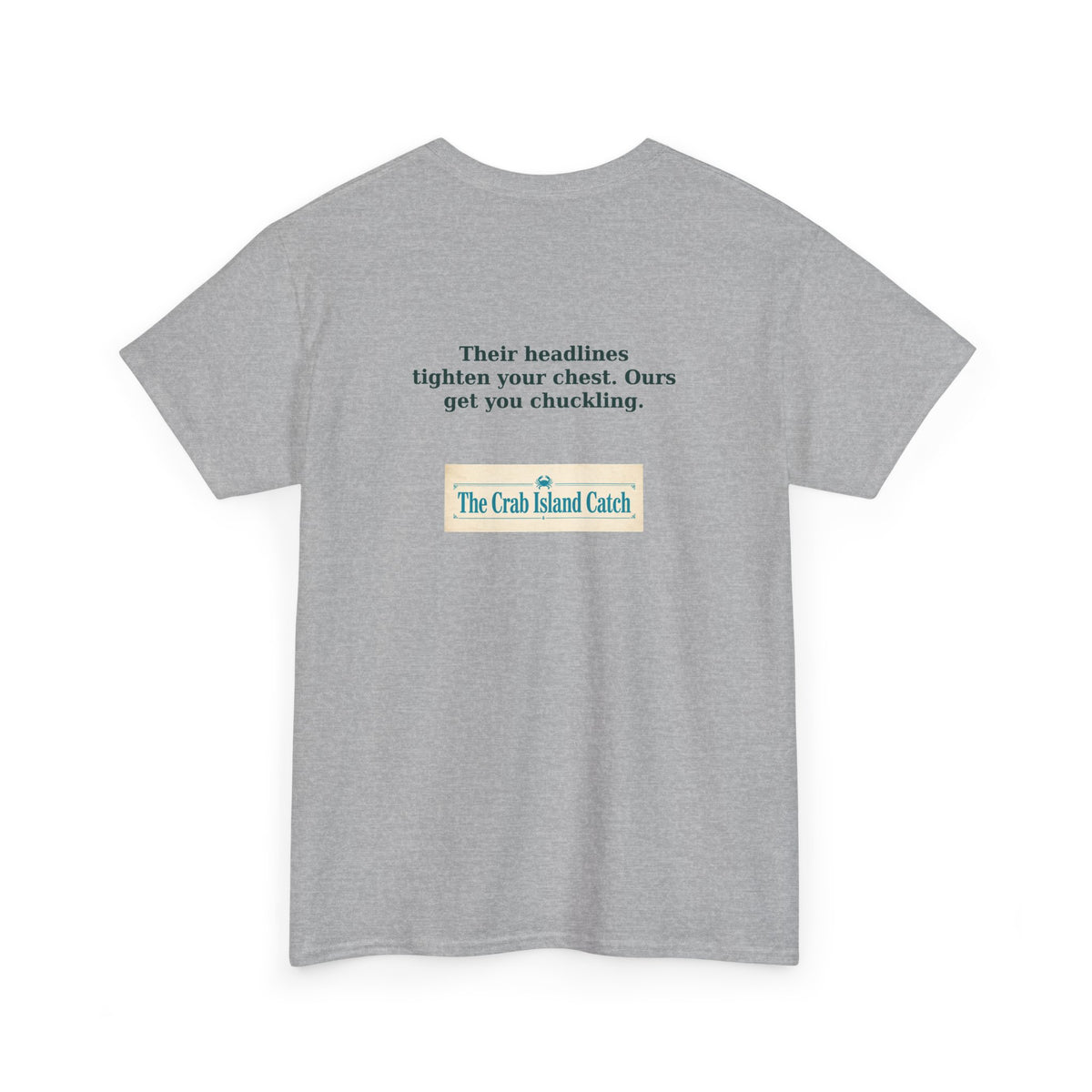 Their Headlines Tighten Your Chest Tee – The Crab Island Catch