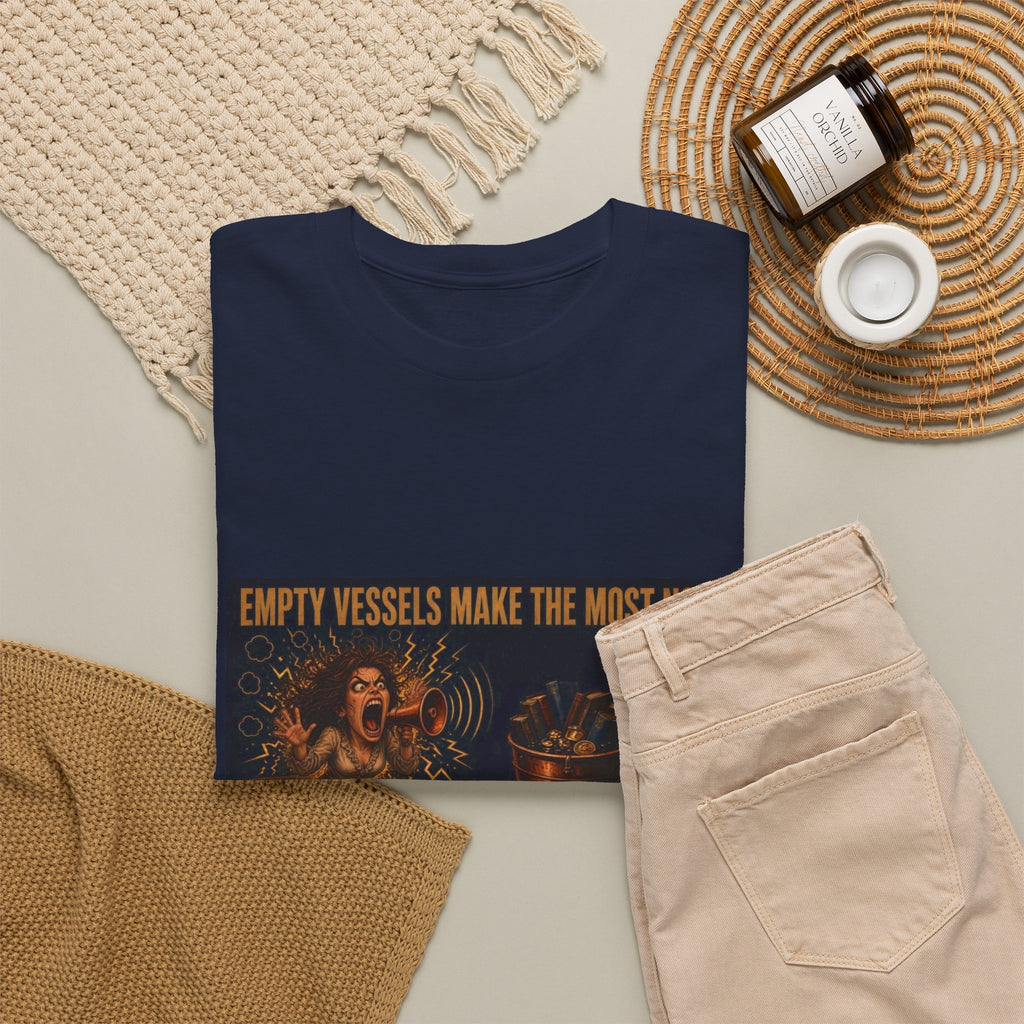 Empty Vessels Make the Most Noise T-Shirt - Funny Old Proverb Poster Tee (Female)