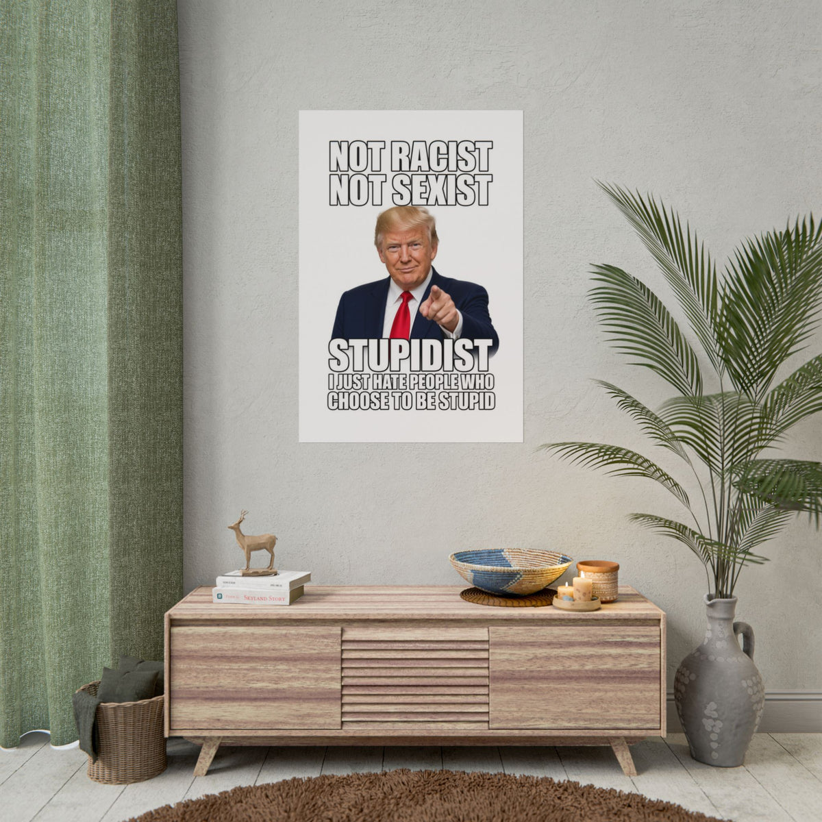 STUPIDIST Funny Meme Poster – Political Humor Wall Art