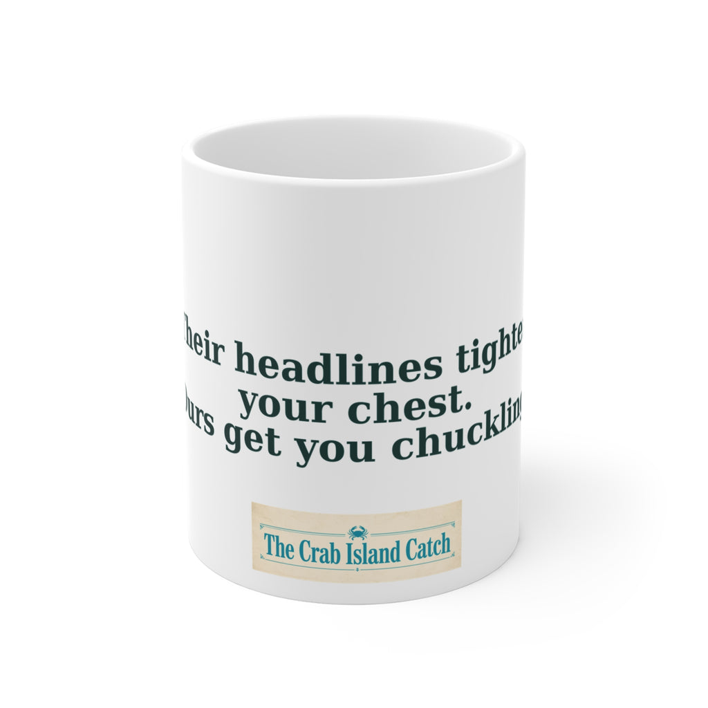Their Headlines Tighten Your Chest Mug – The Crab Island Catch 11oz