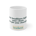 Their Headlines Tighten Your Chest Mug – The Crab Island Catch 11oz