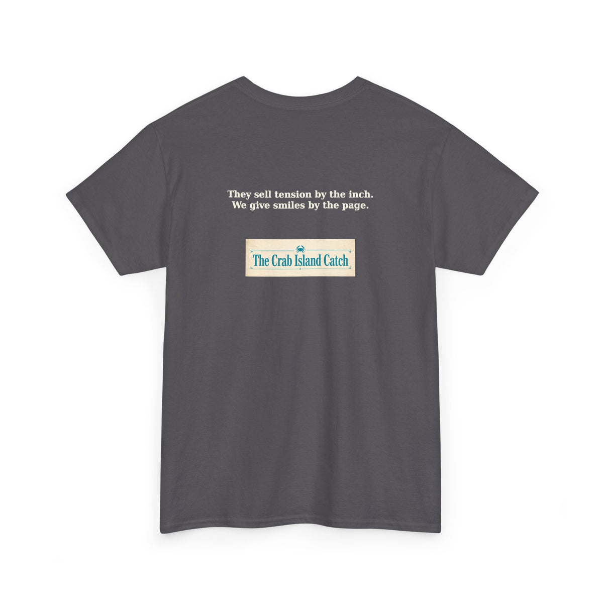 They Sell Tension by the Inch Tee – The Crab Island Catch