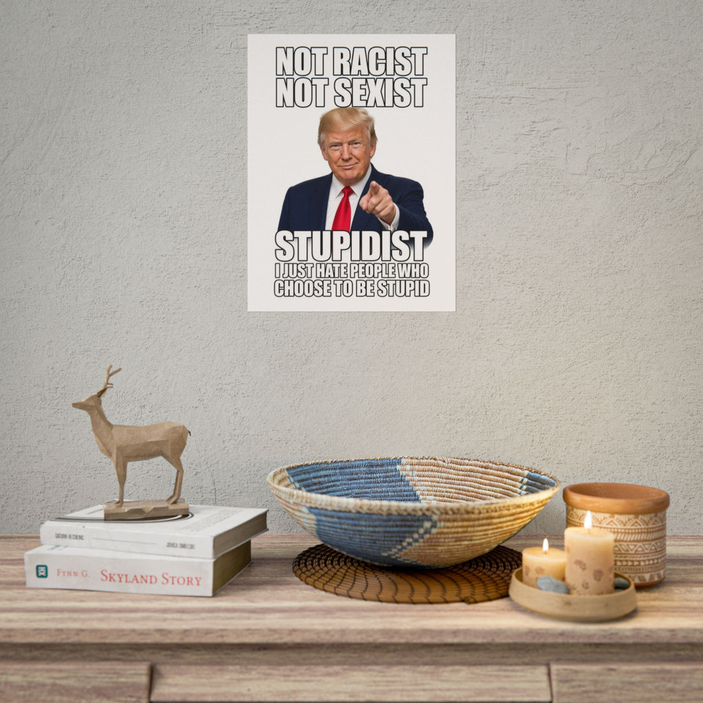 STUPIDIST Funny Meme Poster – Political Humor Wall Art