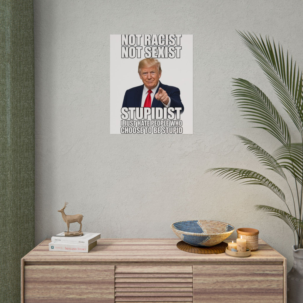 STUPIDIST Funny Meme Poster – Political Humor Wall Art