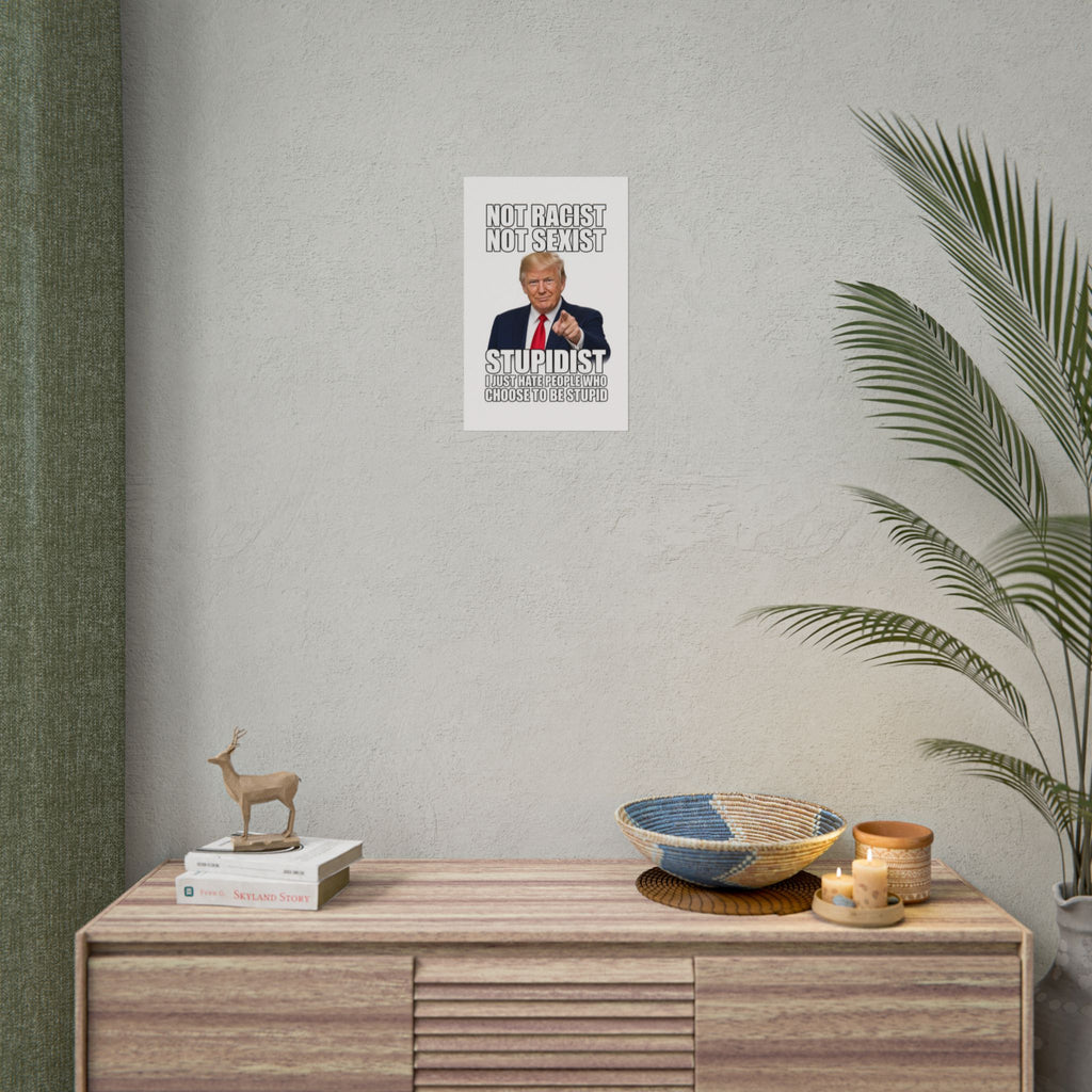 STUPIDIST Funny Meme Poster – Political Humor Wall Art