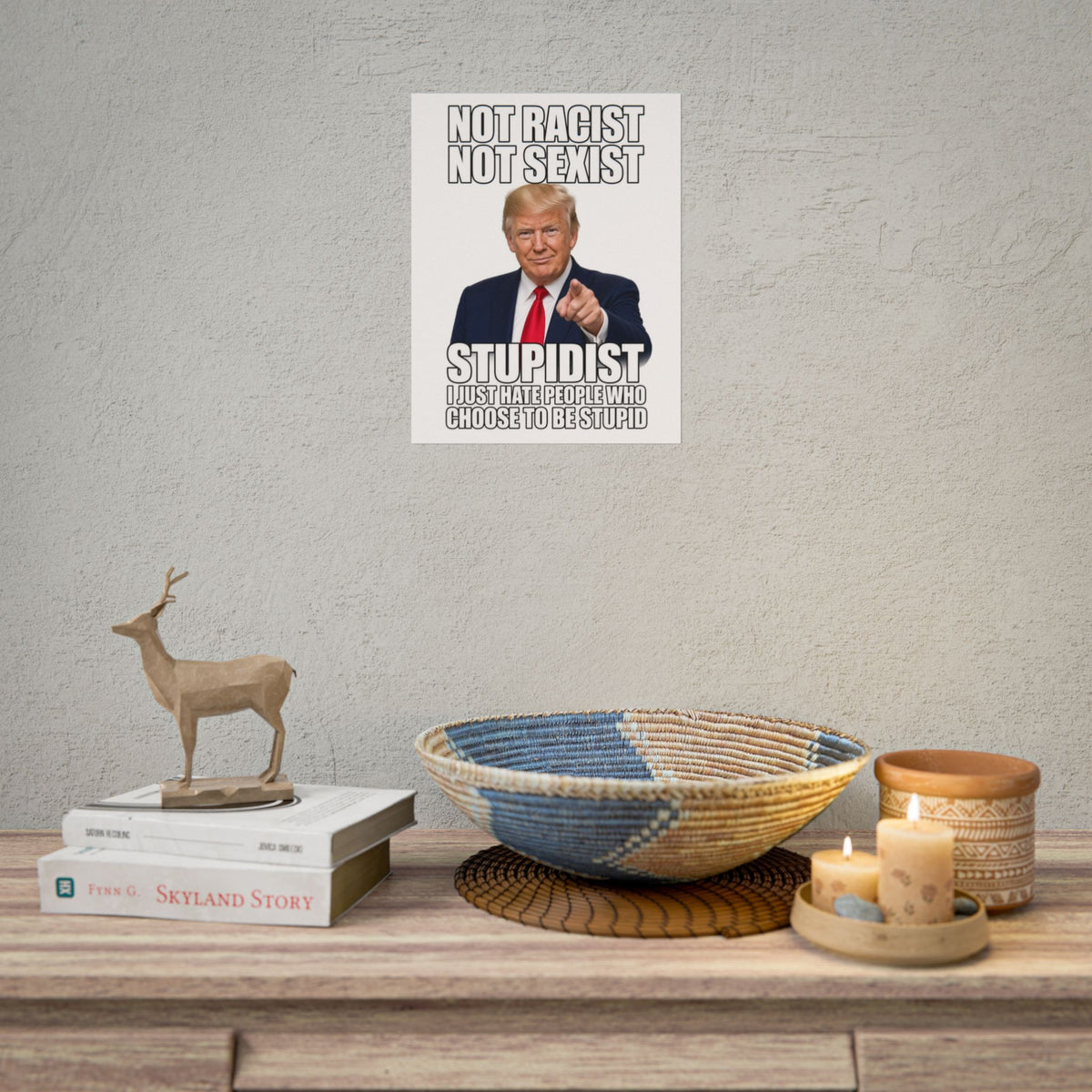 STUPIDIST Funny Meme Poster – Political Humor Wall Art