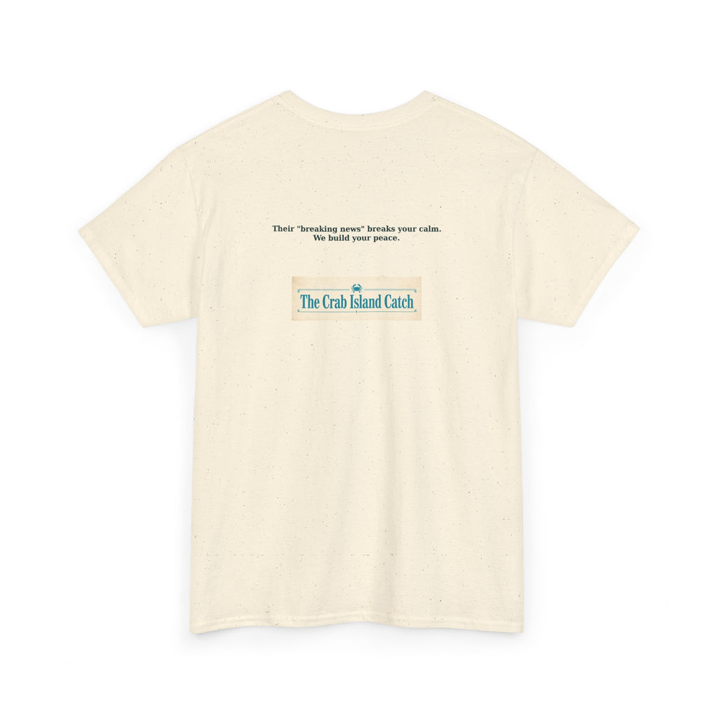 Breaking News Breaks Your Calm Tee – The Crab Island Catch