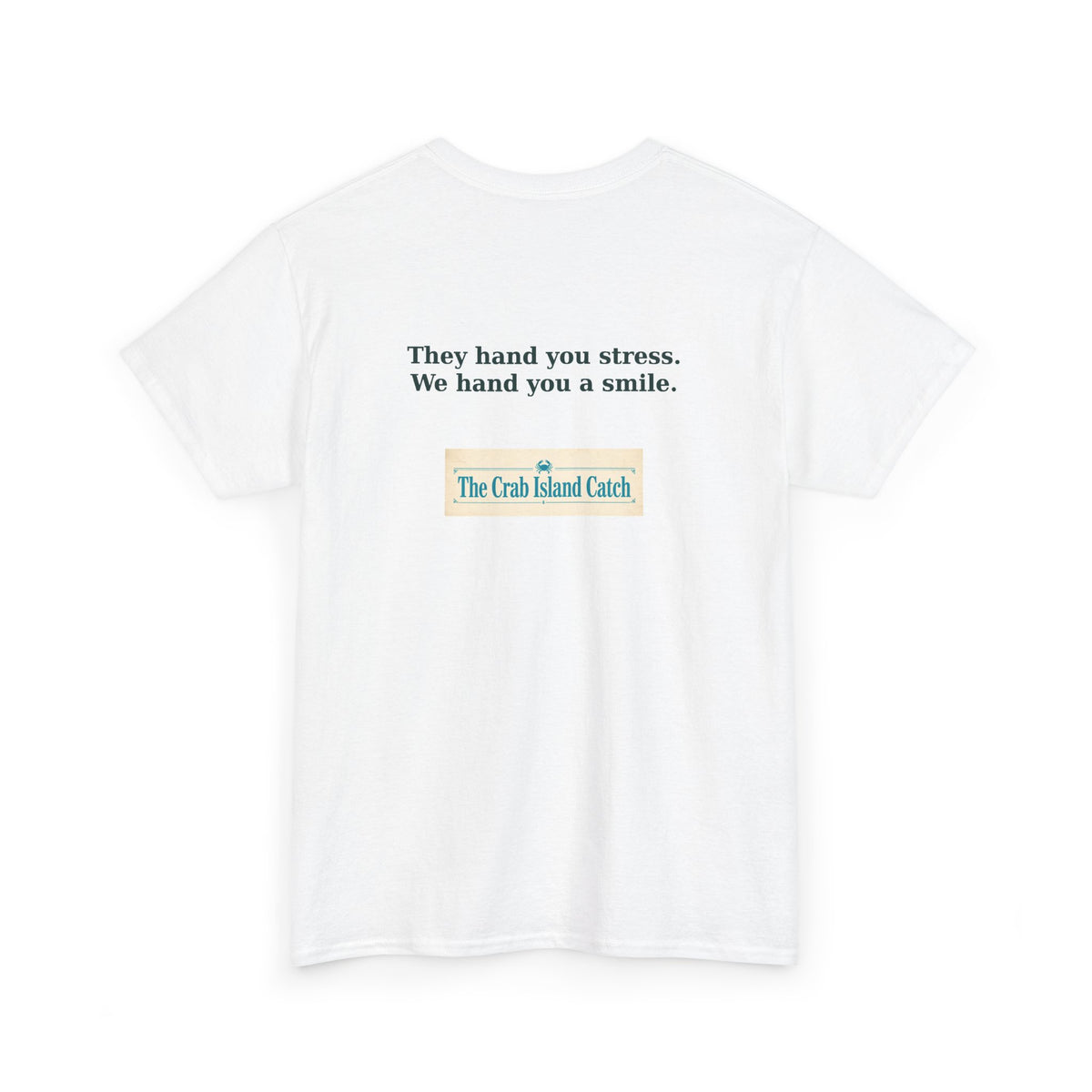 They Hand You Stress Tee – The Crab Island Catch