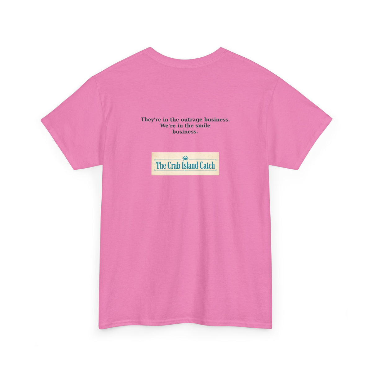 They're In The Outrage Business Tee – The Crab Island Catch