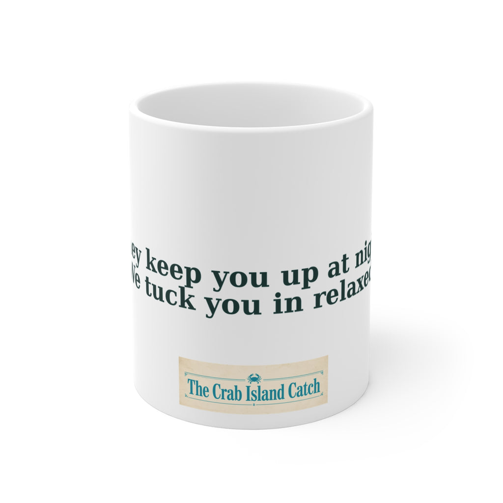 They Keep You Up at Night Mug – The Crab Island Catch 11oz