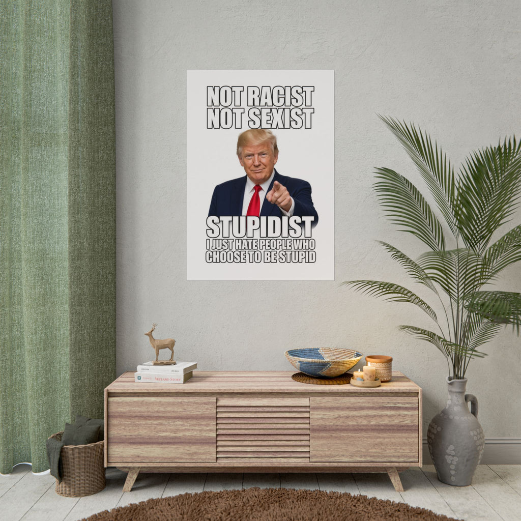 STUPIDIST Funny Meme Poster – Political Humor Wall Art