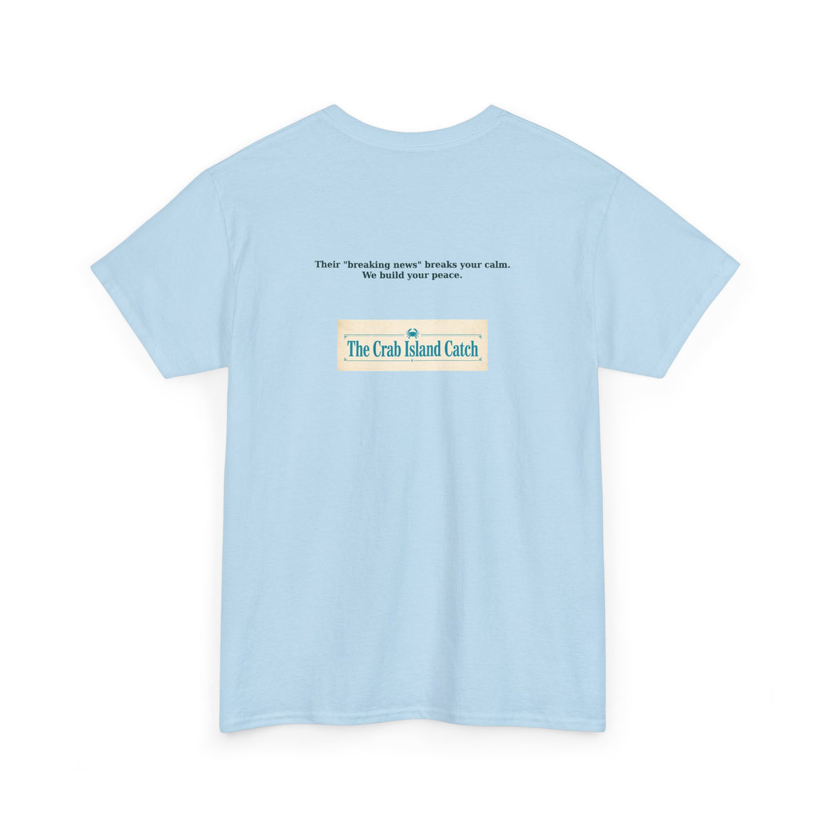 Breaking News Breaks Your Calm Tee – The Crab Island Catch