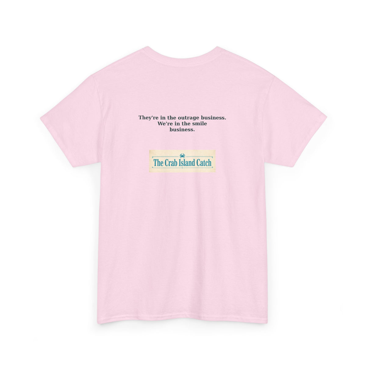 They're In The Outrage Business Tee – The Crab Island Catch
