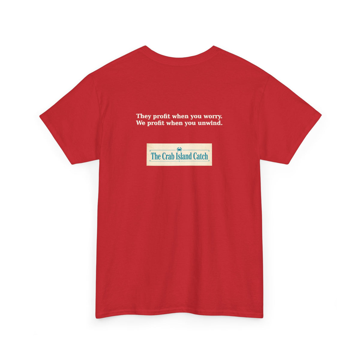 They Profit When You Worry Tee – The Crab Island Catch