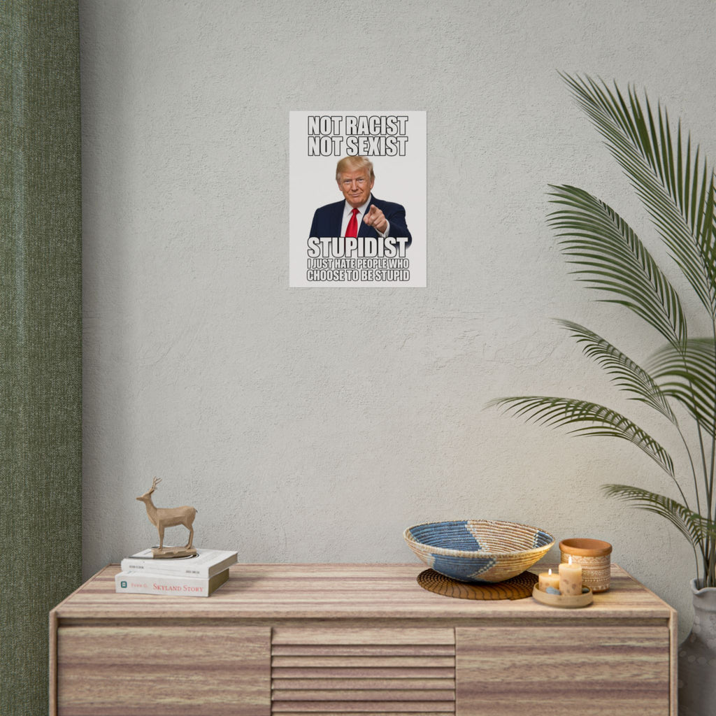 STUPIDIST Funny Meme Poster – Political Humor Wall Art