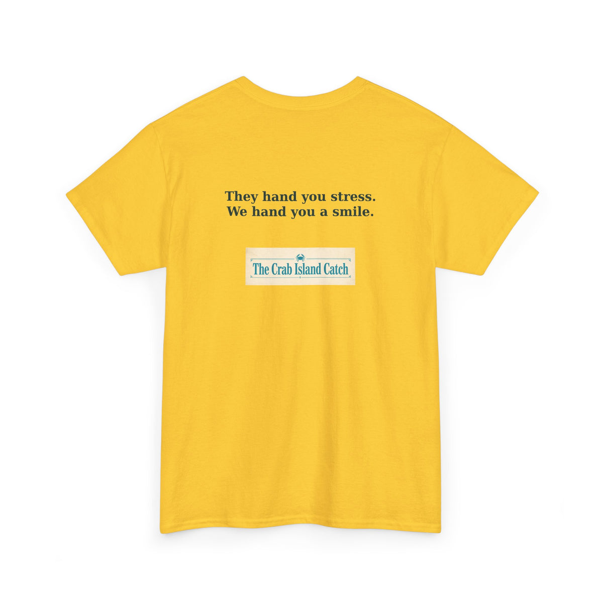 They Hand You Stress Tee – The Crab Island Catch