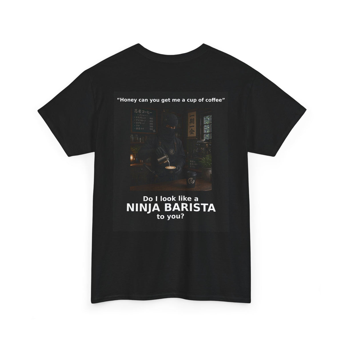 Ninja Barista T-Shirt (Dark) – "Do I Look Like a Ninja Barista to You?" Funny Coffee Joke Tee