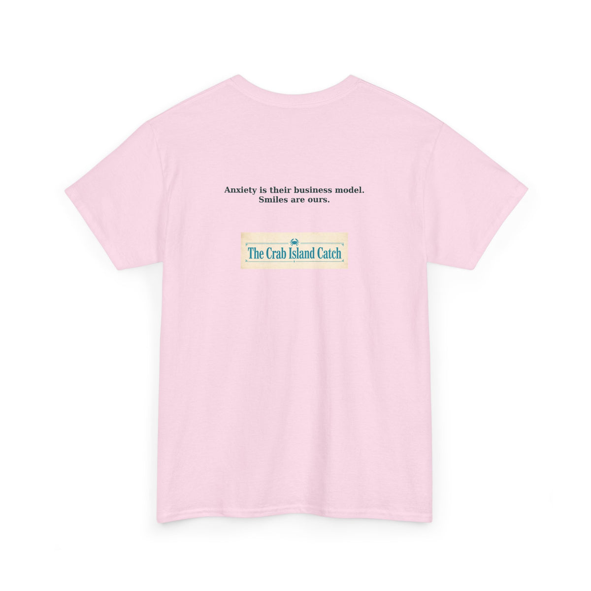 Anxiety Is Their Business Model Tee – The Crab Island Catch