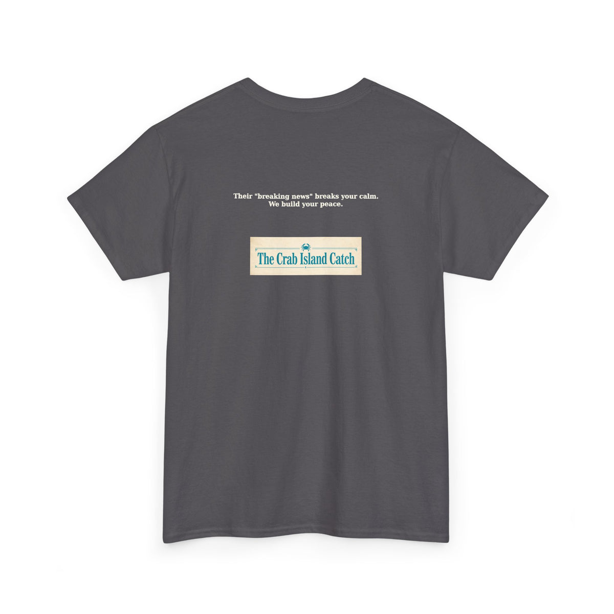Breaking News Breaks Your Calm Tee – The Crab Island Catch