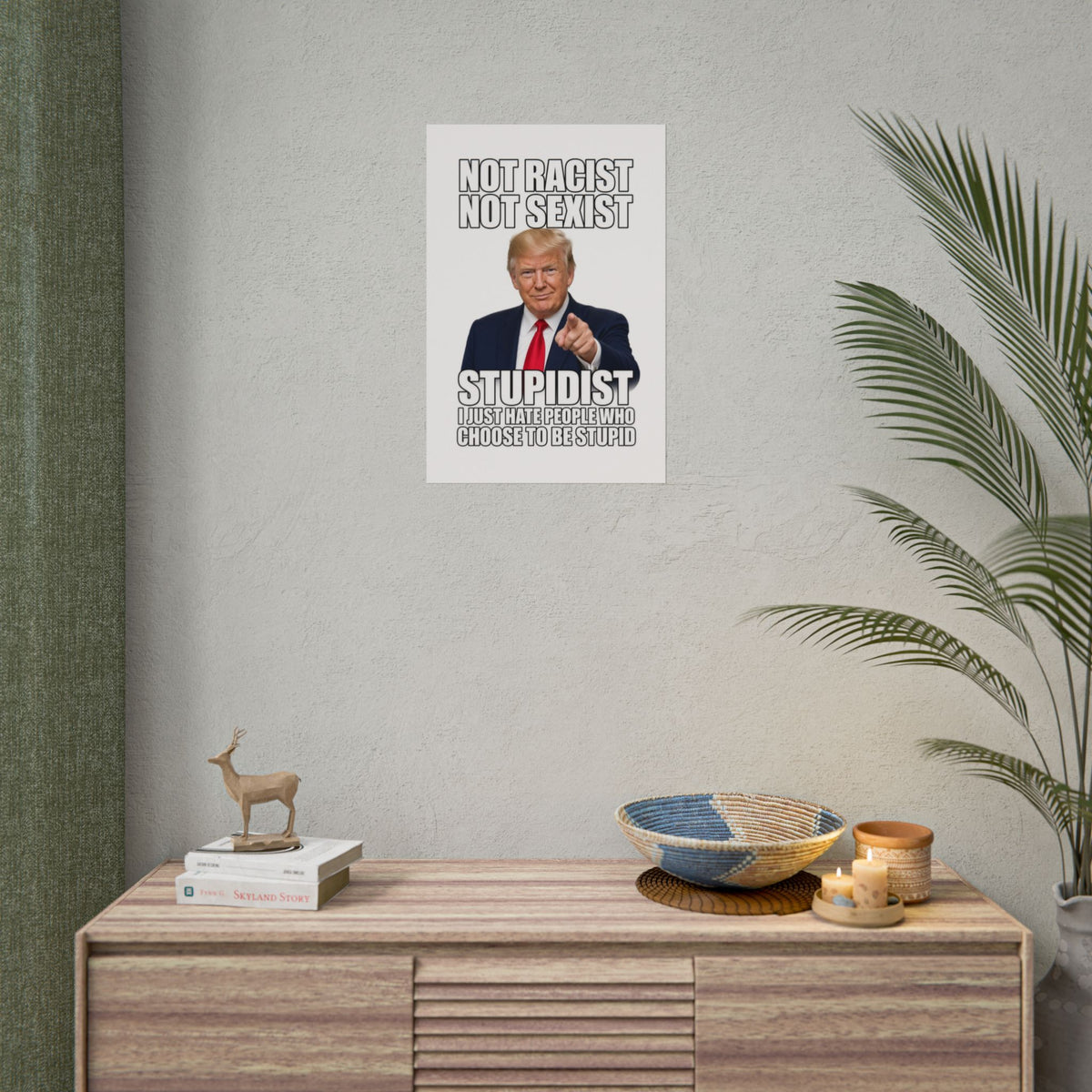 STUPIDIST Funny Meme Poster – Political Humor Wall Art