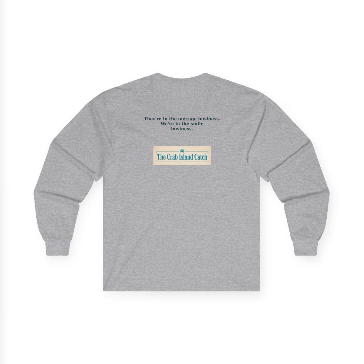 They're In The Outrage Business Long Sleeve Tee – The Crab Island Catch