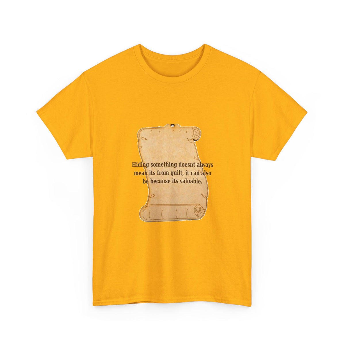 Hiding Something Isn't Always Guilt Tee