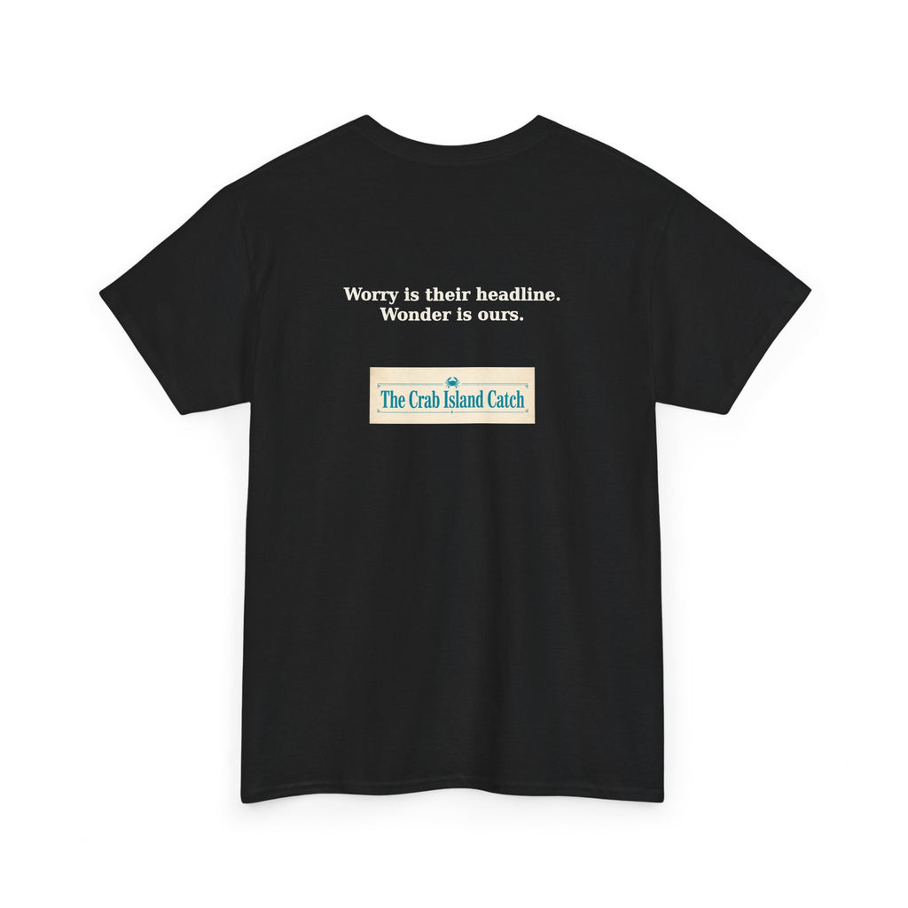 Worry Is Their Headline Tee – The Crab Island Catch