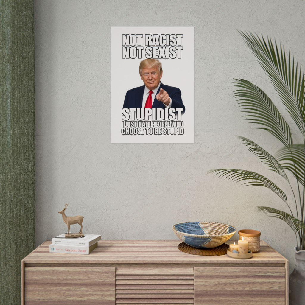 STUPIDIST Funny Meme Poster – Political Humor Wall Art