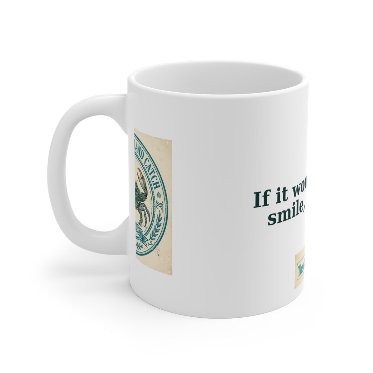 If It Won't Make 'Em Smile Mug – The Crab Island Catch 11oz