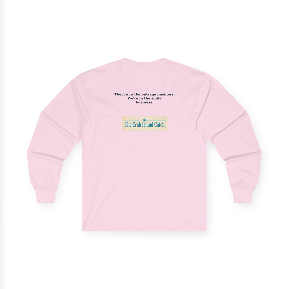 They're In The Outrage Business Long Sleeve Tee – The Crab Island Catch
