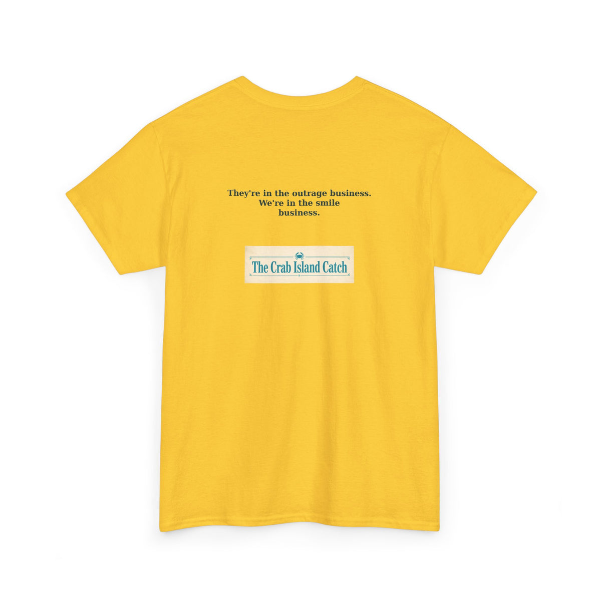 They're In The Outrage Business Tee – The Crab Island Catch