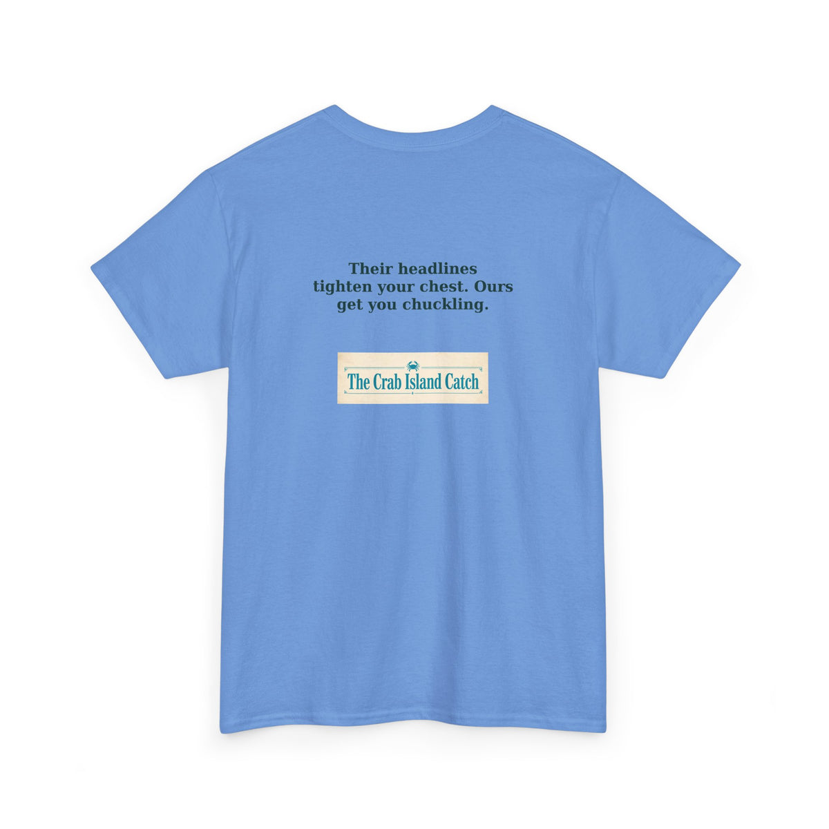 Their Headlines Tighten Your Chest Tee – The Crab Island Catch