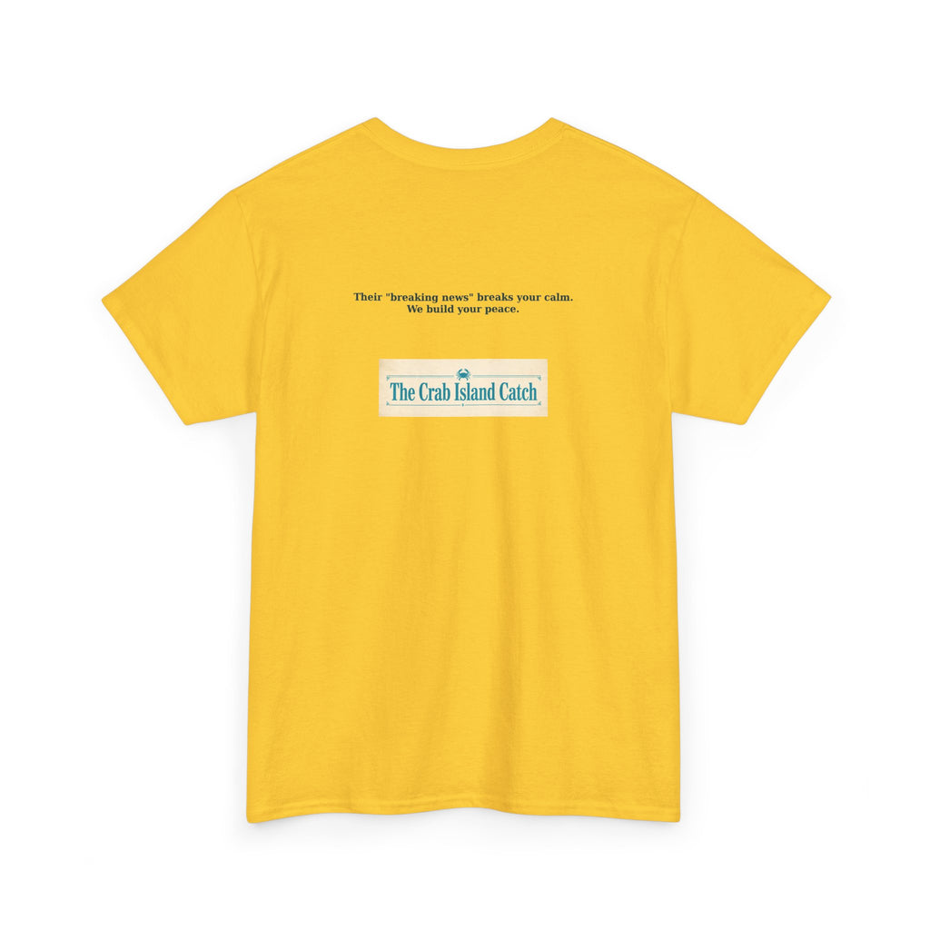 Breaking News Breaks Your Calm Tee – The Crab Island Catch