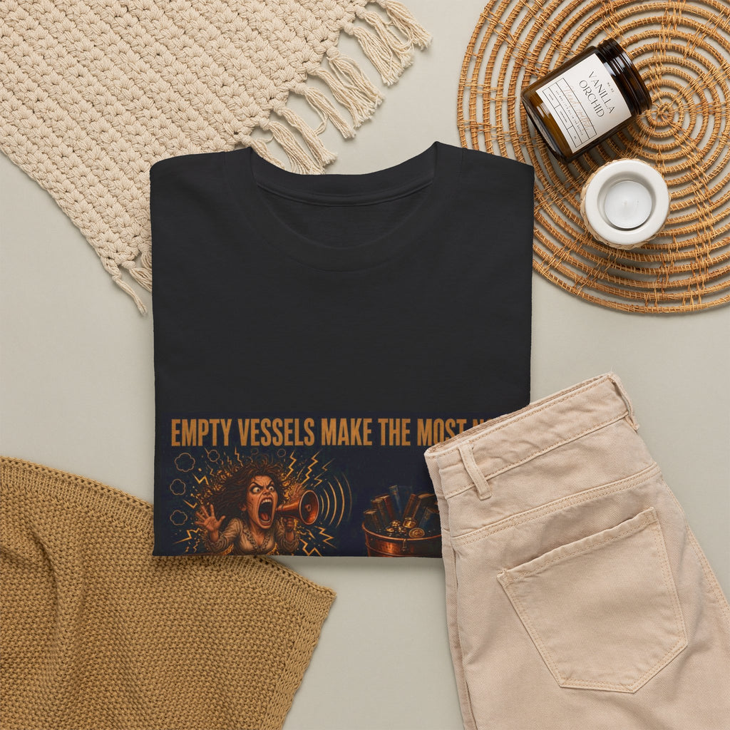 Empty Vessels Make the Most Noise T-Shirt - Funny Old Proverb Poster Tee (Female)