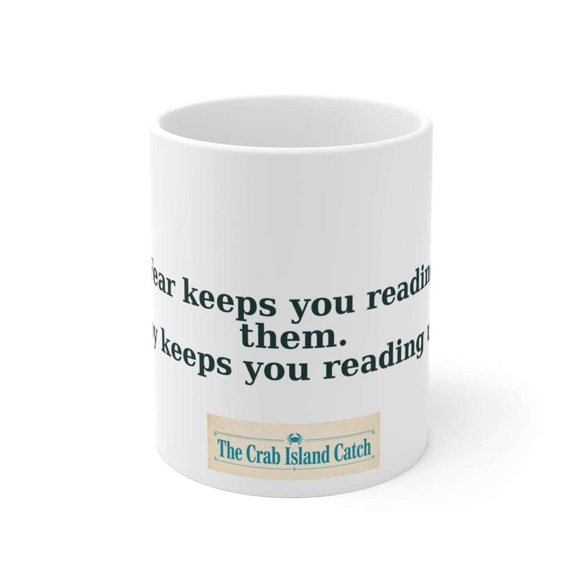 Fear Keeps You Reading Them Mug – The Crab Island Catch 11oz
