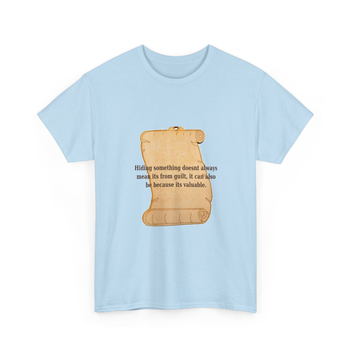 Hiding Something Isn't Always Guilt Tee