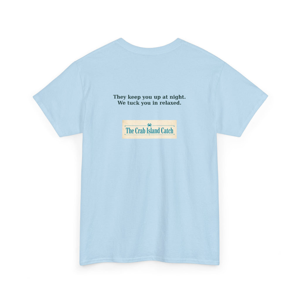 They Keep You Up at Night Tee – The Crab Island Catch