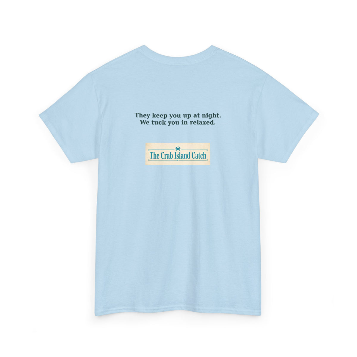 They Keep You Up at Night Tee – The Crab Island Catch