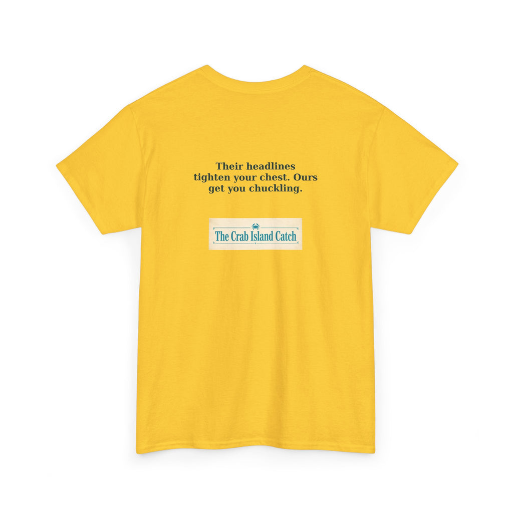 Their Headlines Tighten Your Chest Tee – The Crab Island Catch