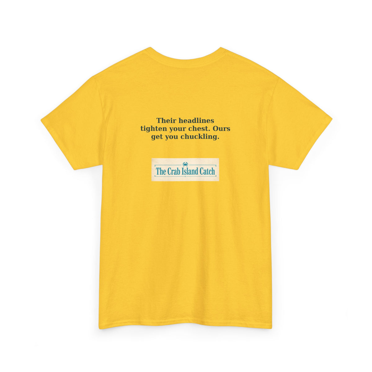 Their Headlines Tighten Your Chest Tee – The Crab Island Catch