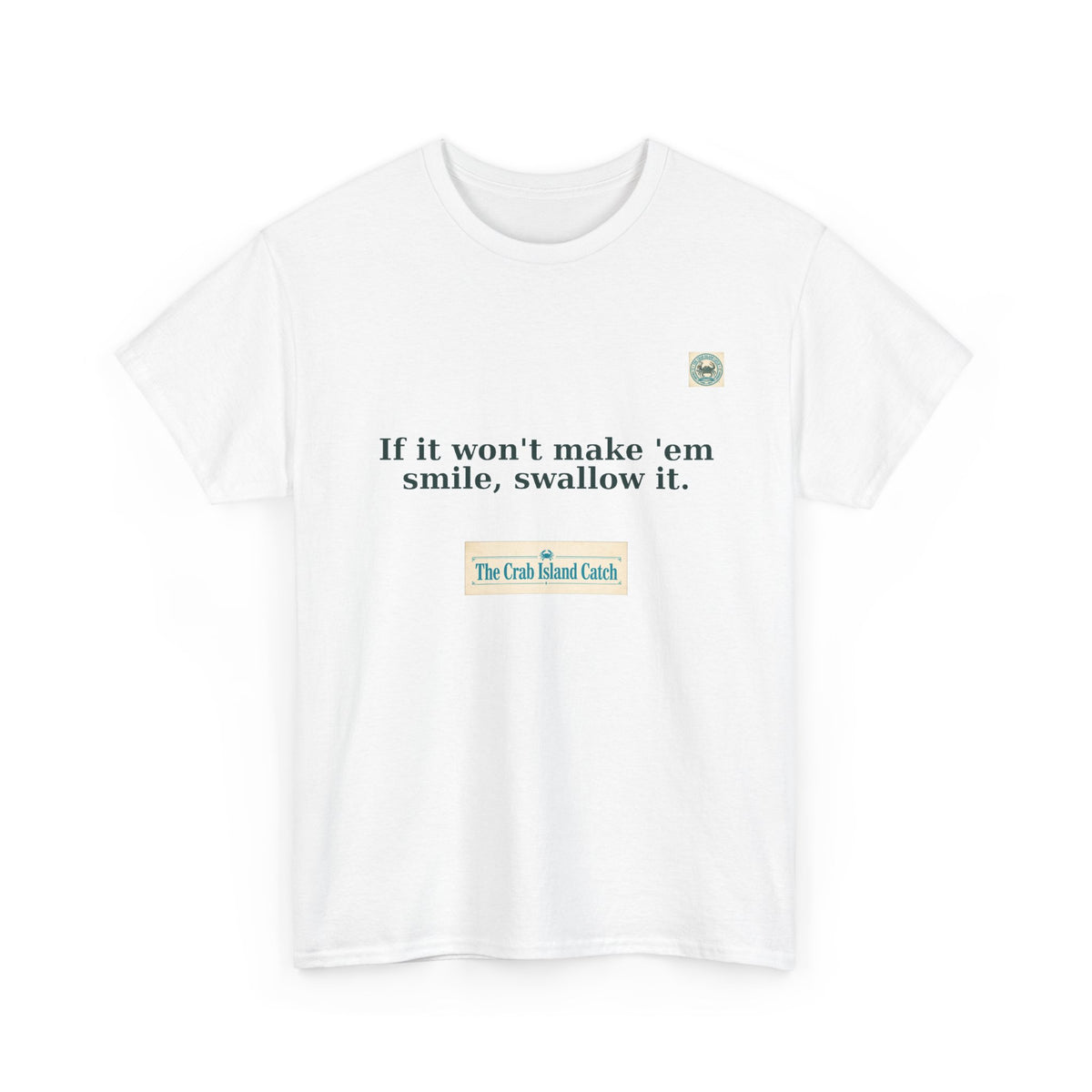 If It Won't Make 'Em Smile Tee – The Crab Island Catch