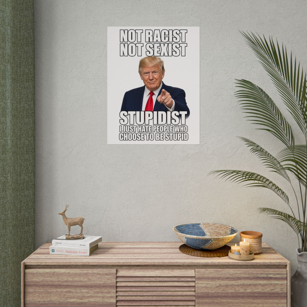 STUPIDIST Funny Meme Poster – Political Humor Wall Art
