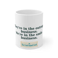 They're In The Outrage Business Mug – The Crab Island Catch 11oz