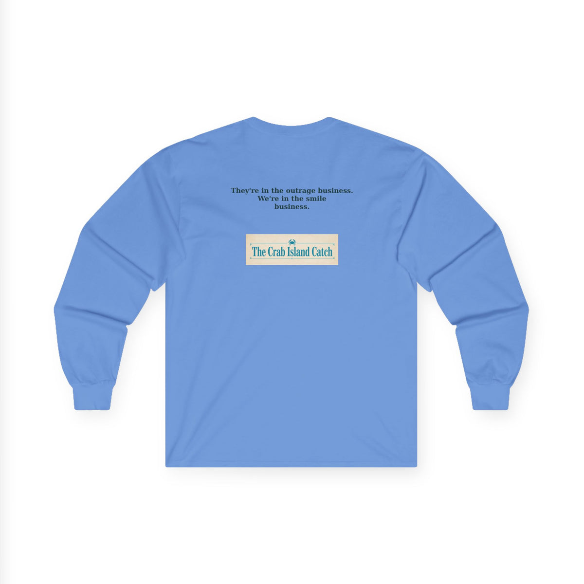 They're In The Outrage Business Long Sleeve Tee – The Crab Island Catch